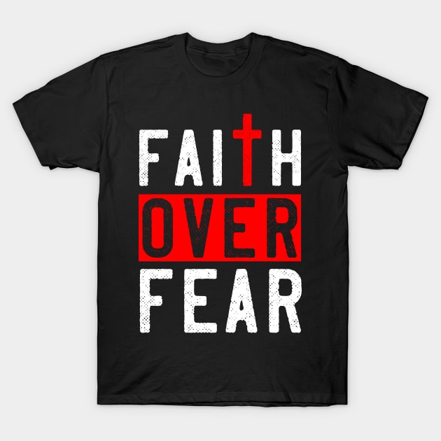 Faith Over Fear T-Shirt by WiZ Collections